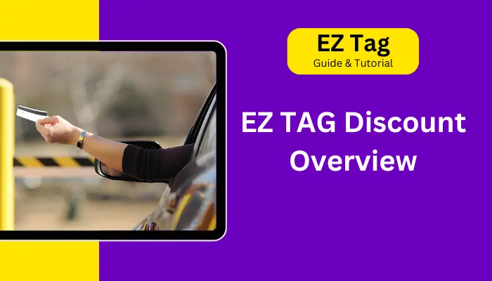 EZ TAG Discount Overview EZ TAG Discount Overview