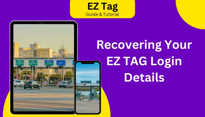 Recovering Your EZ TAG Login Details Recovering Your EZ TAG Login Details